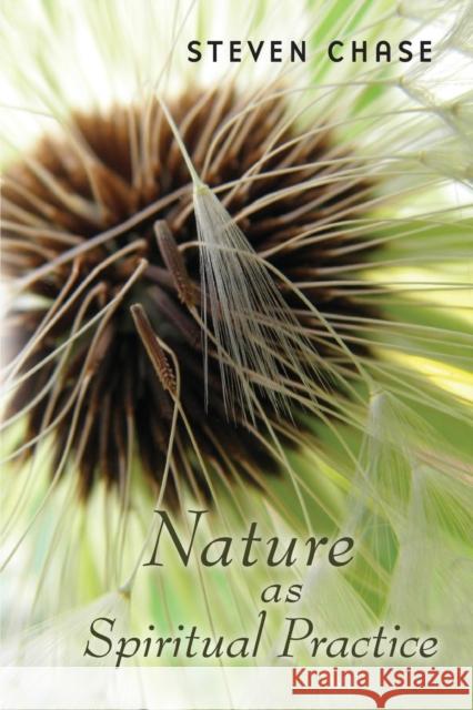 Nature as Spiritual Practice Steven Chase 9780802840103 Wm. B. Eerdmans Publishing Company