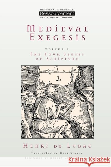 Medieval Exegesis, Vol. 1: The Four Senses of Scripture De Lubac, Henri 9780802841452 Wm. B. Eerdmans Publishing Company