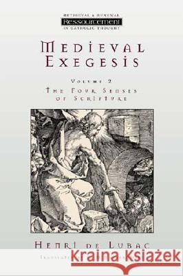 Medieval Exegesis Vol. 2: The Four Senses of Scripture Henri d 9780802841469 Wm. B. Eerdmans Publishing Company