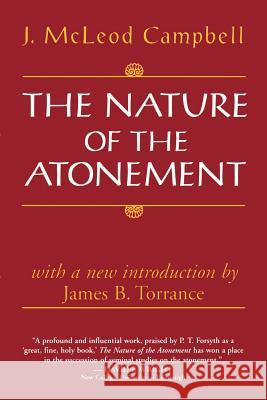 The Nature of the Atonement John McLeod Campbell James B. Torrance 9780802842398 Wm. B. Eerdmans Publishing Company