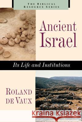 Ancient Israel: Its Life and Instructions Roland D Astrid B. Beck David Noel Freedman 9780802842787 Wm. B. Eerdmans Publishing Company