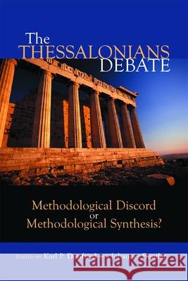 The Thessalonians Debate: Methodological Discord or Methodological Synthesis? Donfried, Karl P. 9780802843746 Wm. B. Eerdmans Publishing Company