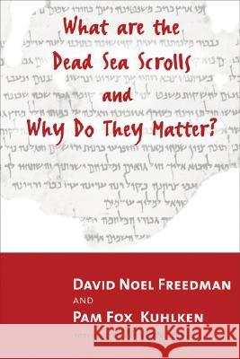 What Are the Dead Sea Scrolls and Why Do They Matter? Kuhlken, Pam Fox 9780802844248 Wm. B. Eerdmans Publishing Company