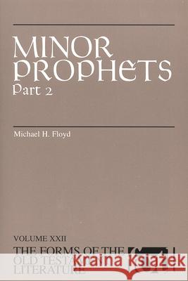 Minor Prophets: Part 2 Floyd, Michael H. 9780802844521 Wm. B. Eerdmans Publishing Company