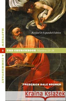 Matthew: A Commentary, Volume 2 Bruner, Frederick Dale 9780802845078 Wm. B. Eerdmans Publishing Company