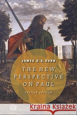 The New Perspective on Paul James D. G. Dunn 9780802845627 Wm. B. Eerdmans Publishing Company