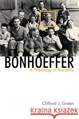 Bonhoeffer: A Theology of Sociality Green, Clifford J. 9780802846327