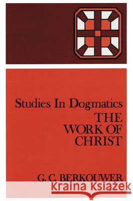 The Work of Christ G. C. Berkouwer Cornelius Lambregtse 9780802848192 Wm. B. Eerdmans Publishing Company