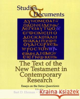 The Text of the New Testament in Contemporary Research: Essayson the Status Quaestionis Bart D. Ehrman Michael William Holmes 9780802848246 Wm. B. Eerdmans Publishing Company