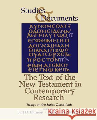 The Text of the New Testament in Contemporary Research: Essayson the Status Quaestionis Bart D. Ehrman Michael William Holmes 9780802848246 Wm. B. Eerdmans Publishing Company