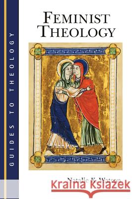 Feminist Theology Natalie K. Watson 9780802848284 Wm. B. Eerdmans Publishing Company