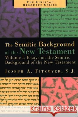 Essays on the Semitic Background of the New Testament Joseph A. Fitzmyer 9780802848451 Wm. B. Eerdmans Publishing Company