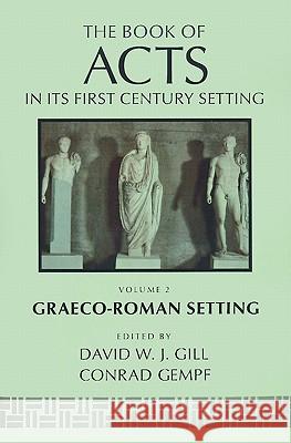 The Book of Acts in Its Graeco-Roman Setting Gill, David W. 9780802848475 Wm. B. Eerdmans Publishing Company