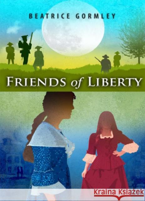 Friends of Liberty Beatrice Gormley 9780802854186