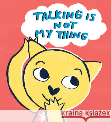 Talking Is Not My Thing Rose Robbins 9780802855497 Eerdmans Books for Young Readers