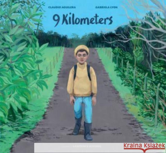 9 Kilometers Claudio Aguilera Gabriela Lyon Lawrence Schimel 9780802856005 Eerdmans Books for Young Readers