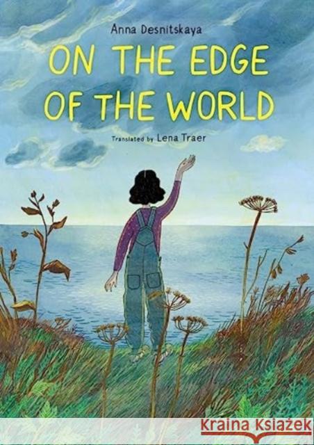 On the Edge of the World Anna Desnitskaya Lena Traer 9780802856128 Eerdmans Books for Young Readers