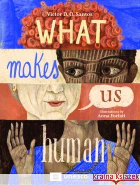 What Makes Us Human Victor D. O. Santos Anna Forlati 9780802856258 Eerdmans Books for Young Readers