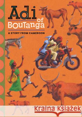 Adi of Boutanga: A Story from Cameroon Alain Serge Dzotap 9780802856296 Eerdmans Books for Young Readers