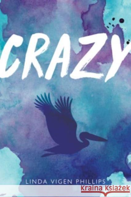 Crazy (Tenth Anniversary Edition) Linda Vigen Phillips 9780802856340