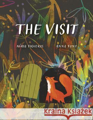 The Visit N?ria Figueras Anna Font Lawrence Schimel 9780802856555