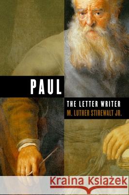 Paul, the Letter Writer Stirewalt, M. Luther, Jr. 9780802860880 Wm. B. Eerdmans Publishing Company
