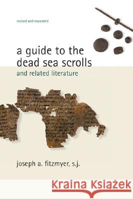 A Guide to the Dead Sea Scrolls and Related Literature Joseph A. Fitzmyer 9780802862419 Wm. B. Eerdmans Publishing Company
