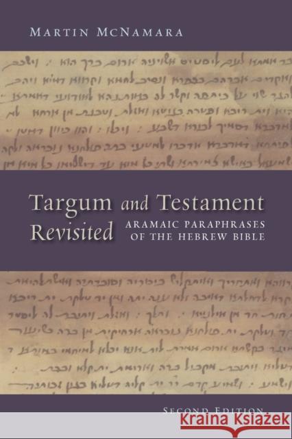 Targum and Testament Revisited: Aramaic Paraphrases of the Hebrew Bible: A Light on the New Testament Martin McNamara 9780802862754