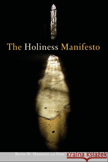 Holiness Manifesto Mannoia, Kevin W. 9780802863362 Wm. B. Eerdmans Publishing Company