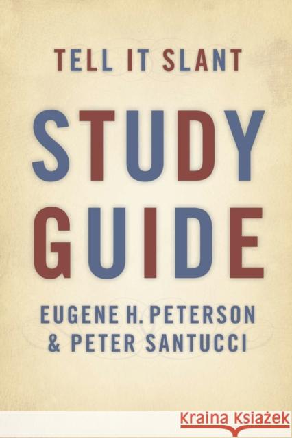 Tell It Slant (Study Guide) Peterson, Eugene H. 9780802863799 Wm. B. Eerdmans Publishing Company