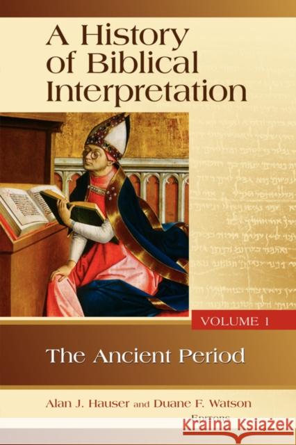 A History of Biblical Interpretation, Vol. 1: The Ancient Period Watson, Duane F. 9780802863959 Wm. B. Eerdmans Publishing Company