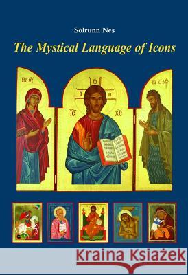 The Mystical Language of Icons Solrunn Nes 9780802864970 Wm. B. Eerdmans Publishing Company