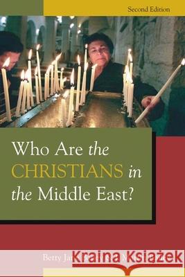 Who Are the Christians in the Middle East? Betty Jane Bailey J. Martin Bailey 9780802865953 Wm. B. Eerdmans Publishing Company