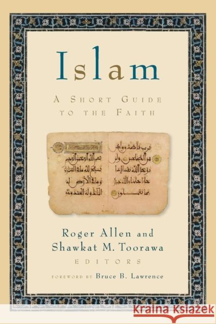 Islam: A Short Guide to the Faith Roger Allen Shawkat M. Toorawa 9780802866004 Wm. B. Eerdmans Publishing Company