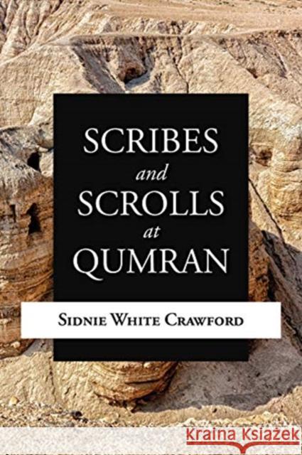 Scribes and Scrolls at Qumran Sidnie White Crawford 9780802866202 William B. Eerdmans Publishing Company