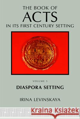 The Book of Acts in Its Diaspora Setting Levinskaya                               Irina Levinskaya 9780802866325 William B. Eerdmans Publishing Company