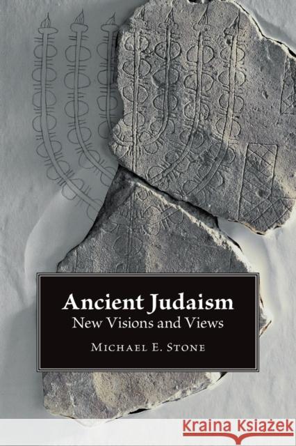 Ancient Judaism: New Visions and Views Stone, Michael E. 9780802866363