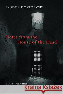 Notes from the House of the Dead Fyodor Dostoyevsky 9780802866479 0