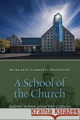 A School of the Church Margaret Bendroth 9780802871237 William B. Eerdmans Publishing Company