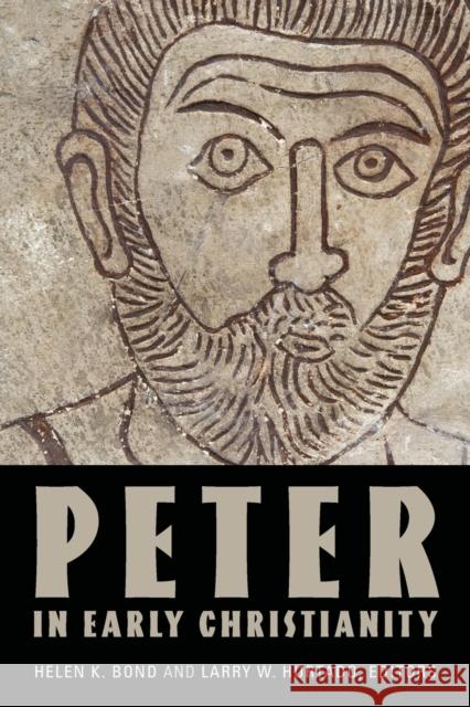 Peter in Early Christianity Helen K. Bond Larry W. Hurtado 9780802871718 William B. Eerdmans Publishing Company