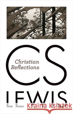 Christian Reflections C. S. Lewis 9780802871848 William B. Eerdmans Publishing Company
