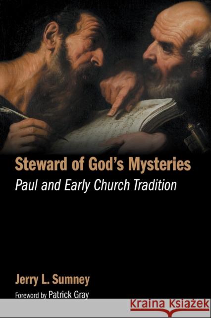 Steward of God's Mysteries: Paul and Early Church Tradition Jerry L. Sumney 9780802873613 William B. Eerdmans Publishing Company