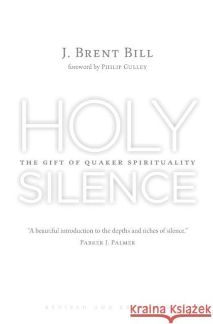 Holy Silence J. Brent Bill 9780802874030 William B. Eerdmans Publishing Company