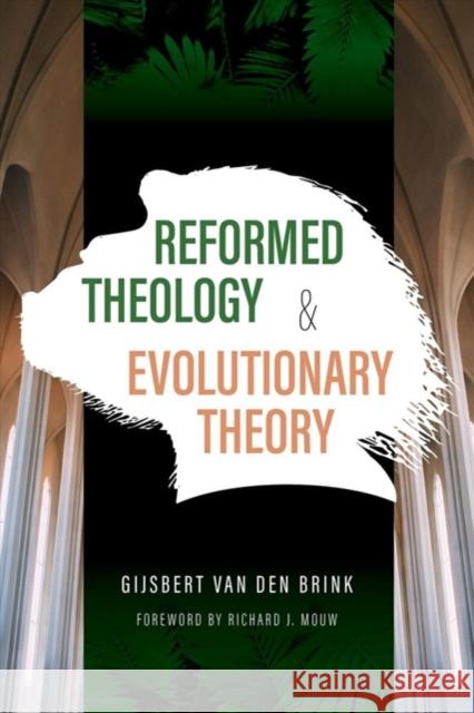 REFORMED THEOLOGY & EVOLUTIONARY THEORY GIJSBERT VAN DEN BRI 9780802874429 William B. Eerdmans Publishing Company