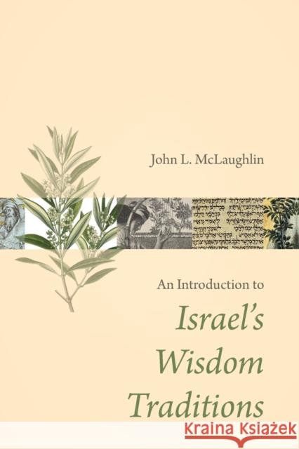 Introduction to Israel's Wisdom Traditions McLaughlin, John L. 9780802874542