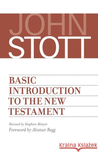 Basic Introduction to the New Testament John R. W. Stott Stephen Motyer 9780802874696