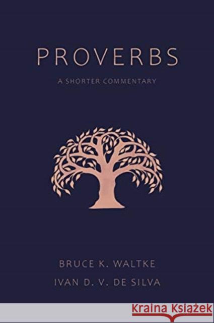 Proverbs: A Shorter Commentary Bruce K. Waltke Ivan D. V. d 9780802875037