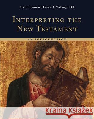 Interpreting the New Testament Francis J. Moloney Sherri Brown 9780802875198