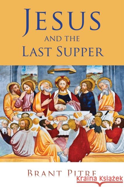 Jesus and the Last Supper Pitre, Brant 9780802875334