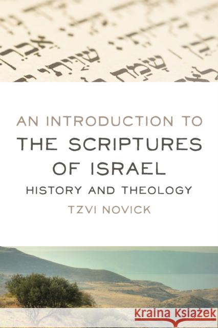 An Introduction to the Scriptures of Israel: History and Theology Tzvi Novick 9780802875426